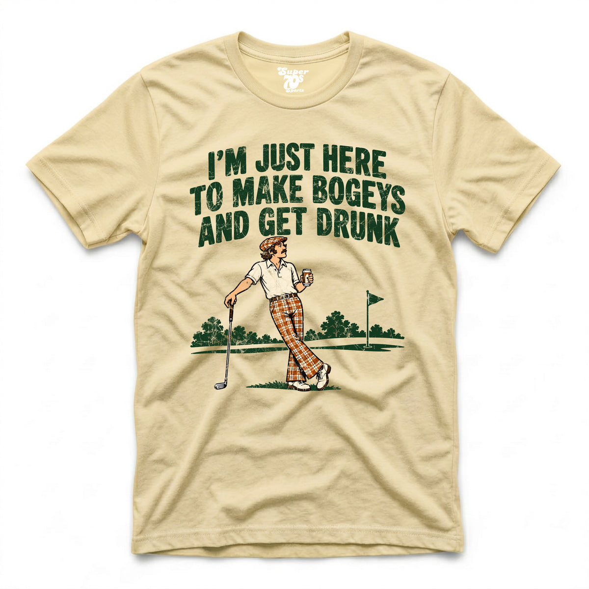 Just Here to Make Bogeys and Get Drunk Tee