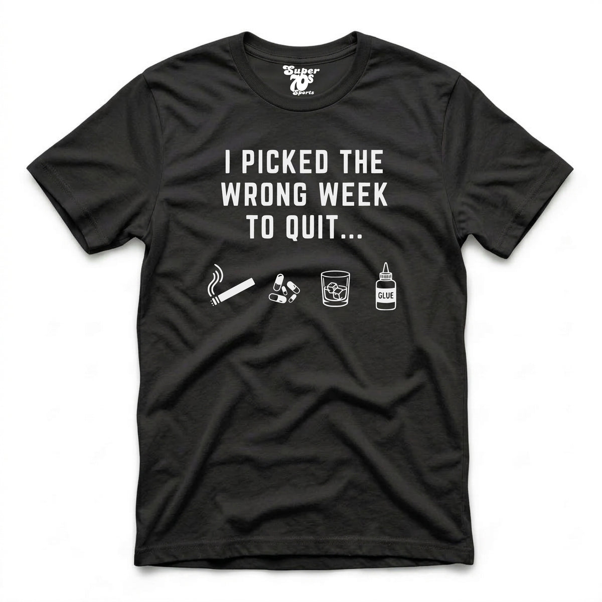 I Picked the Wrong Week to Quit retro graphic T-shirt