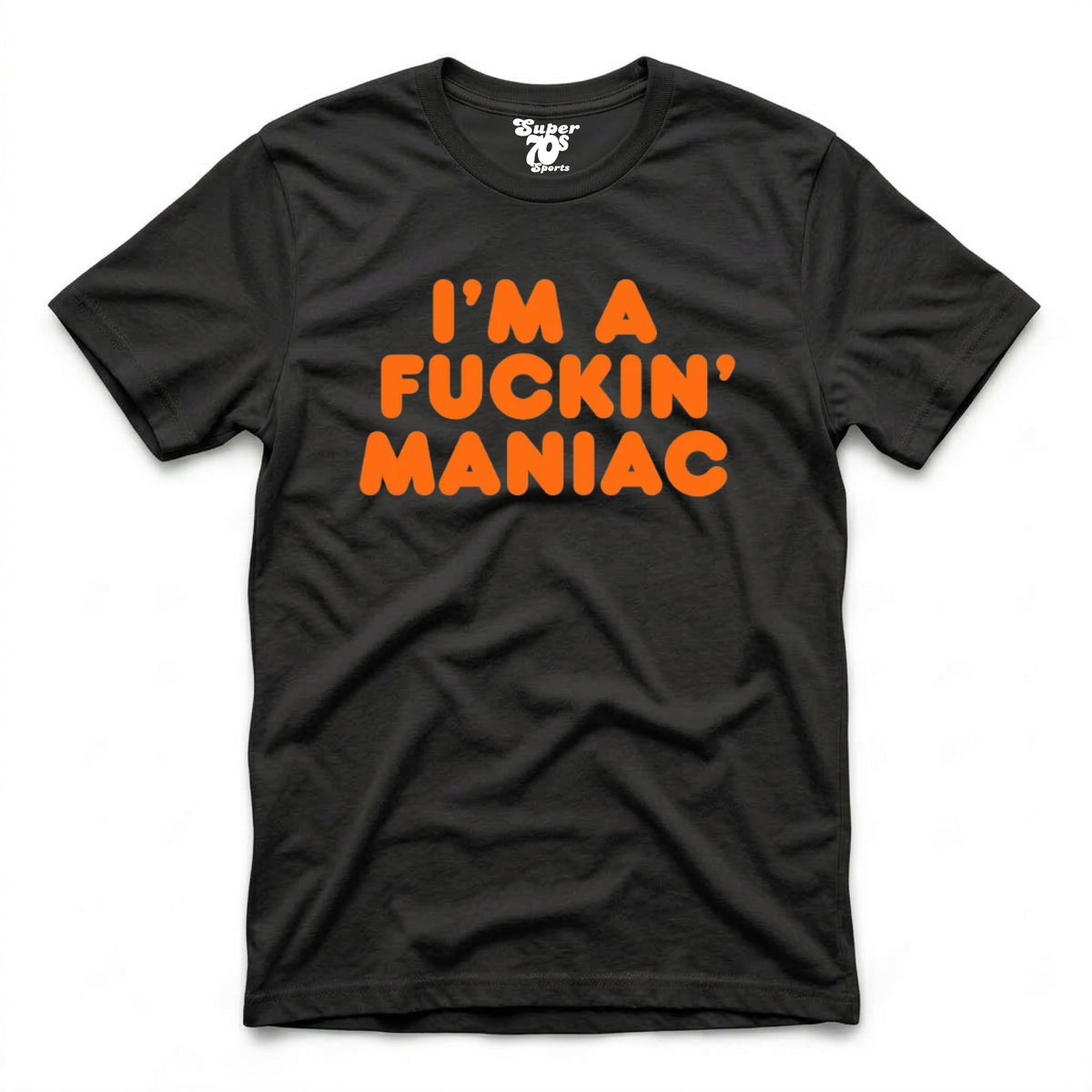 I'm a Fuckin' Maniac Tee