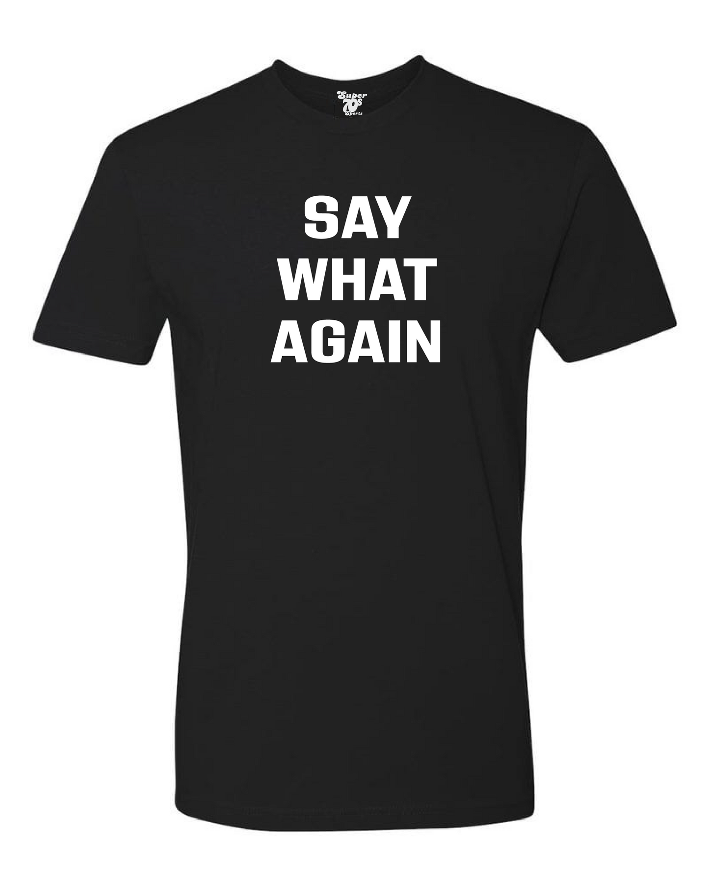 Say What Again Tee