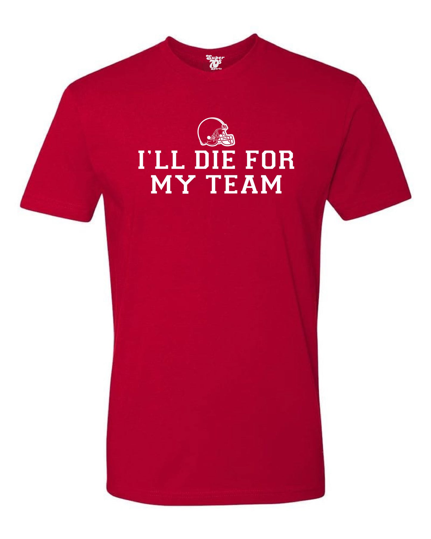 I'll Die For My Team Tee