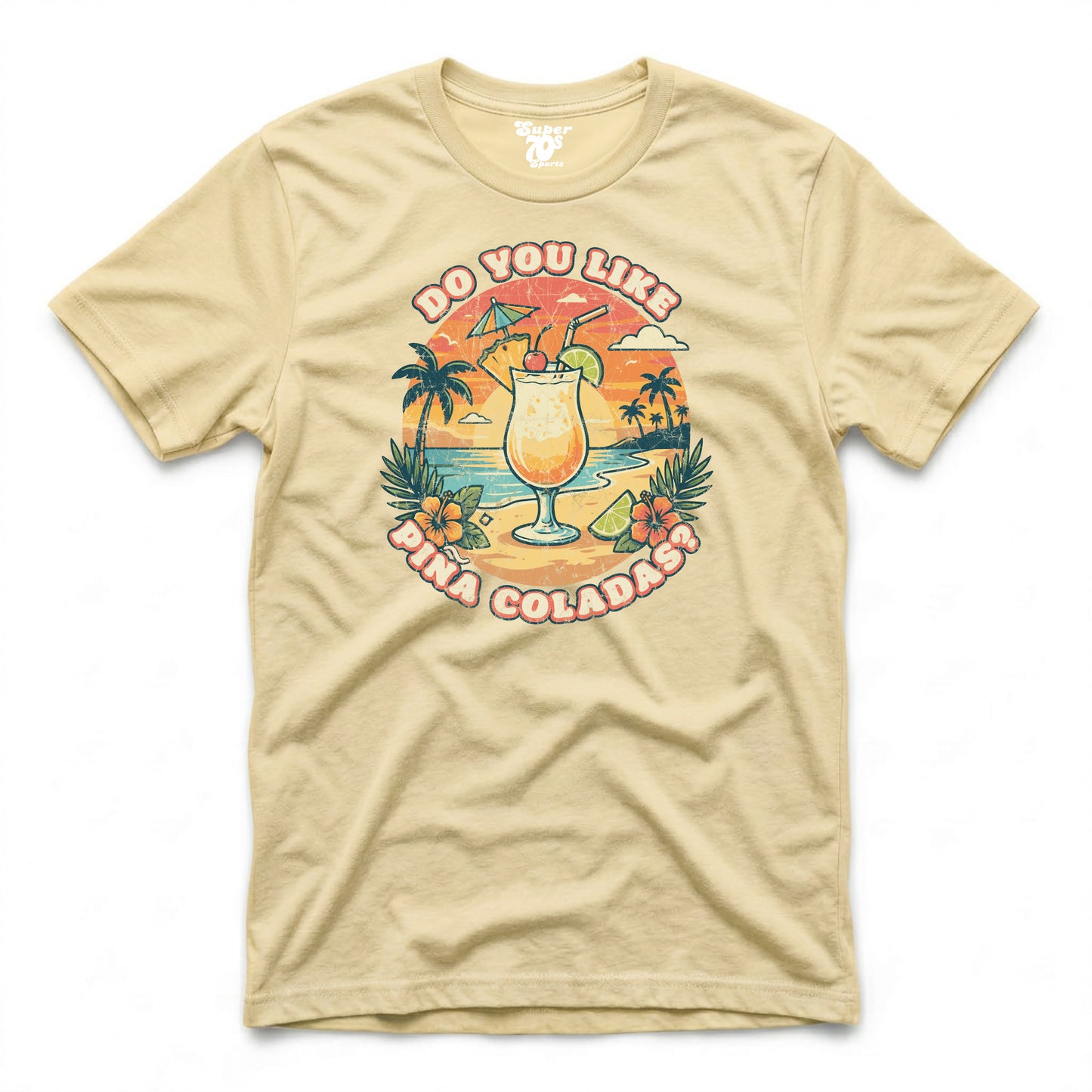 Do You Like Pina Coladas Tee