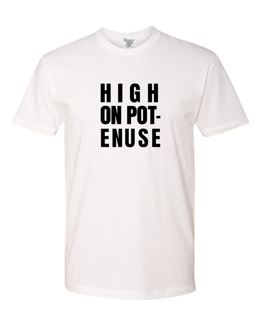 High On Pot-Enuse Tee