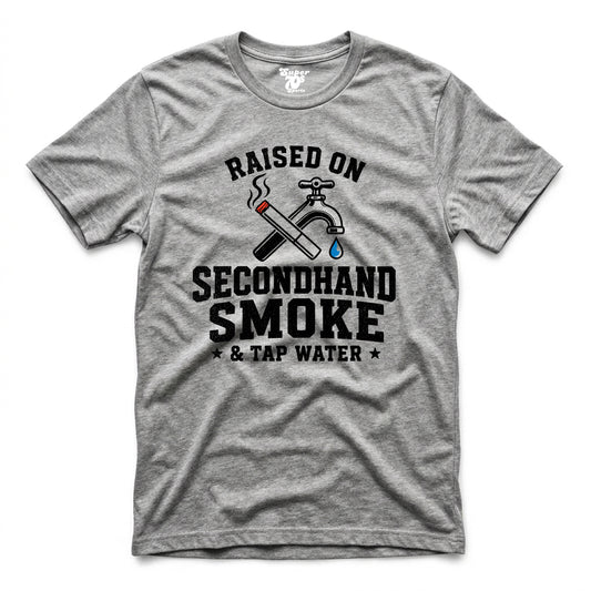 Raised on Second Hand Smoke Tee