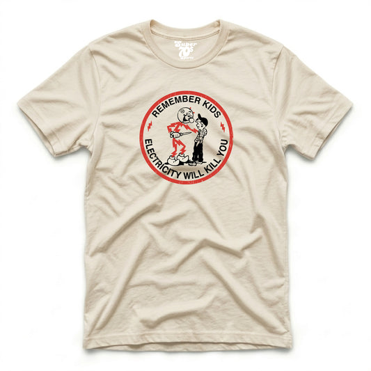 Electricity Will Kill You Tee