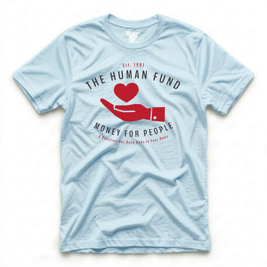 The Human Fund Tee