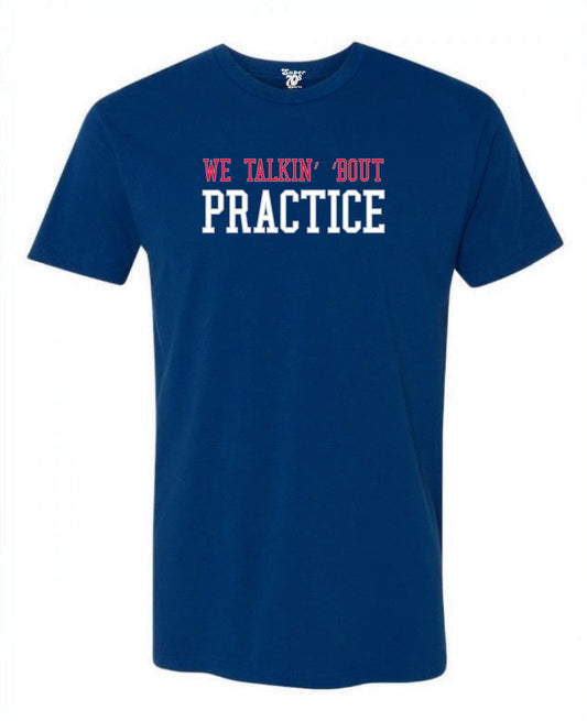 Talkin' 'Bout Practice Tee