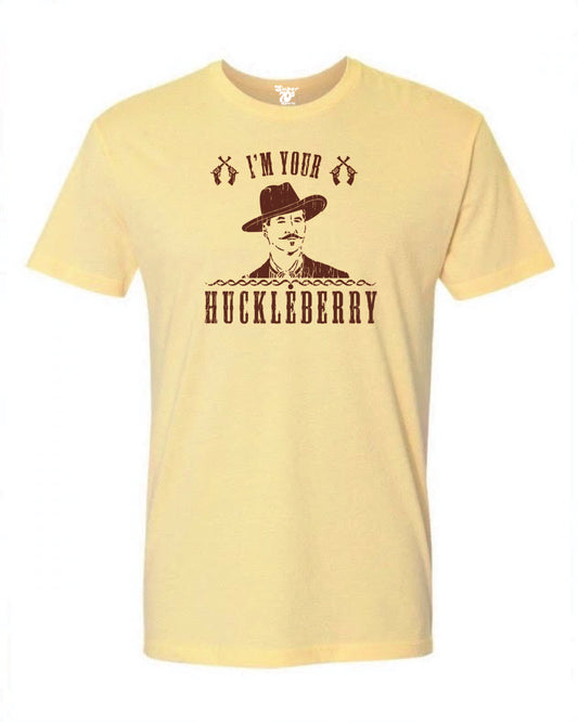 I'm Your Huckleberry Tee