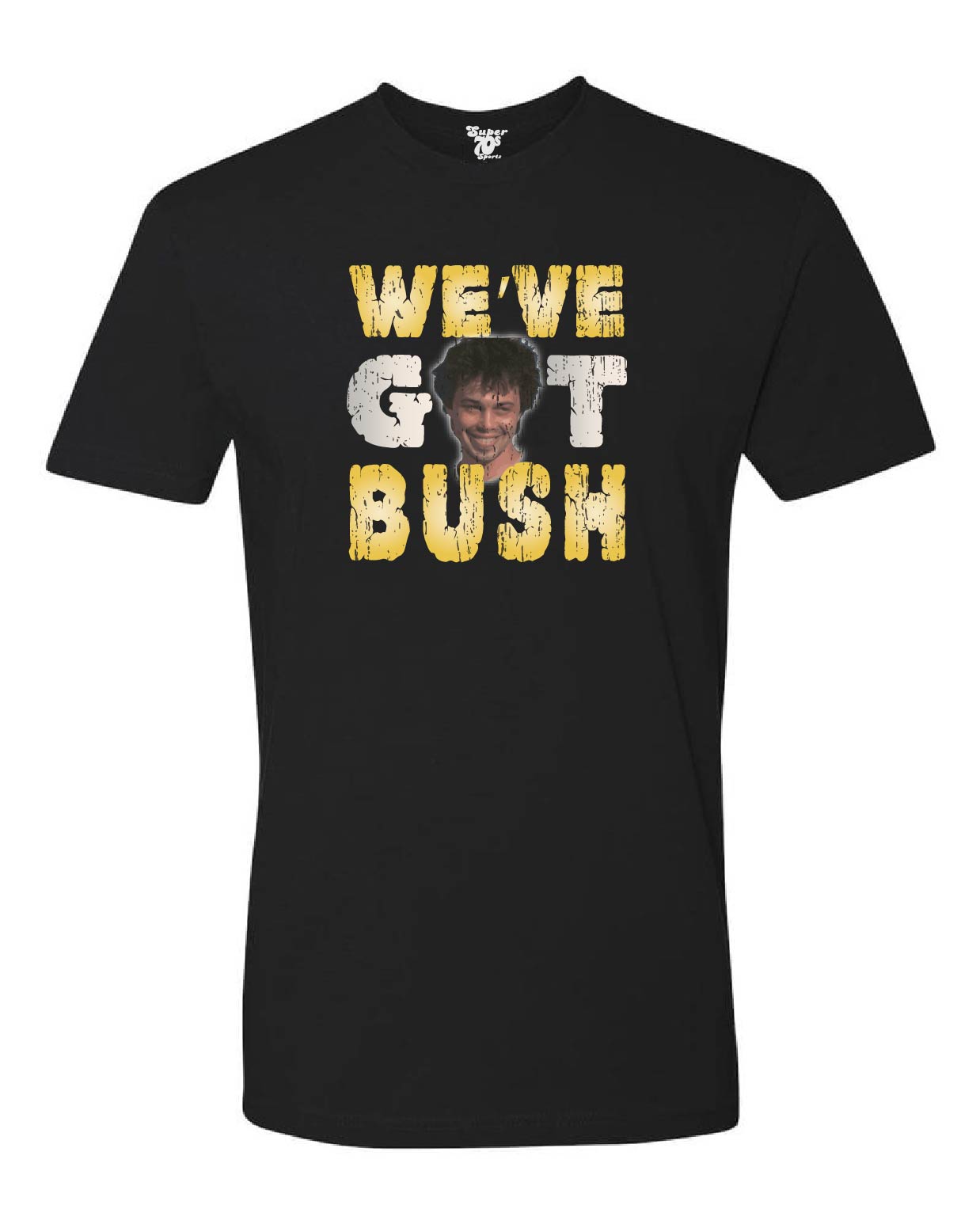 We've Got Bush Tee