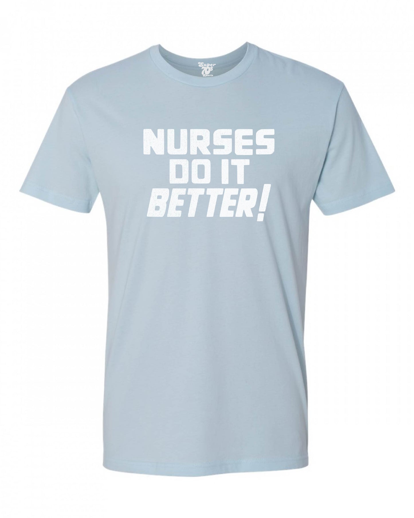 Nurses Do It Better Tee