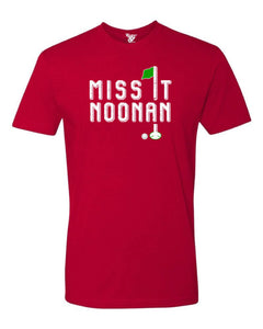 Miss It Noonan Tee
