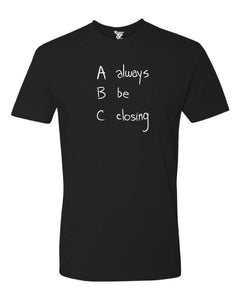 Always Be Closing Tee