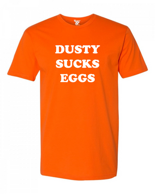 Dusty Sucks Eggs Tee