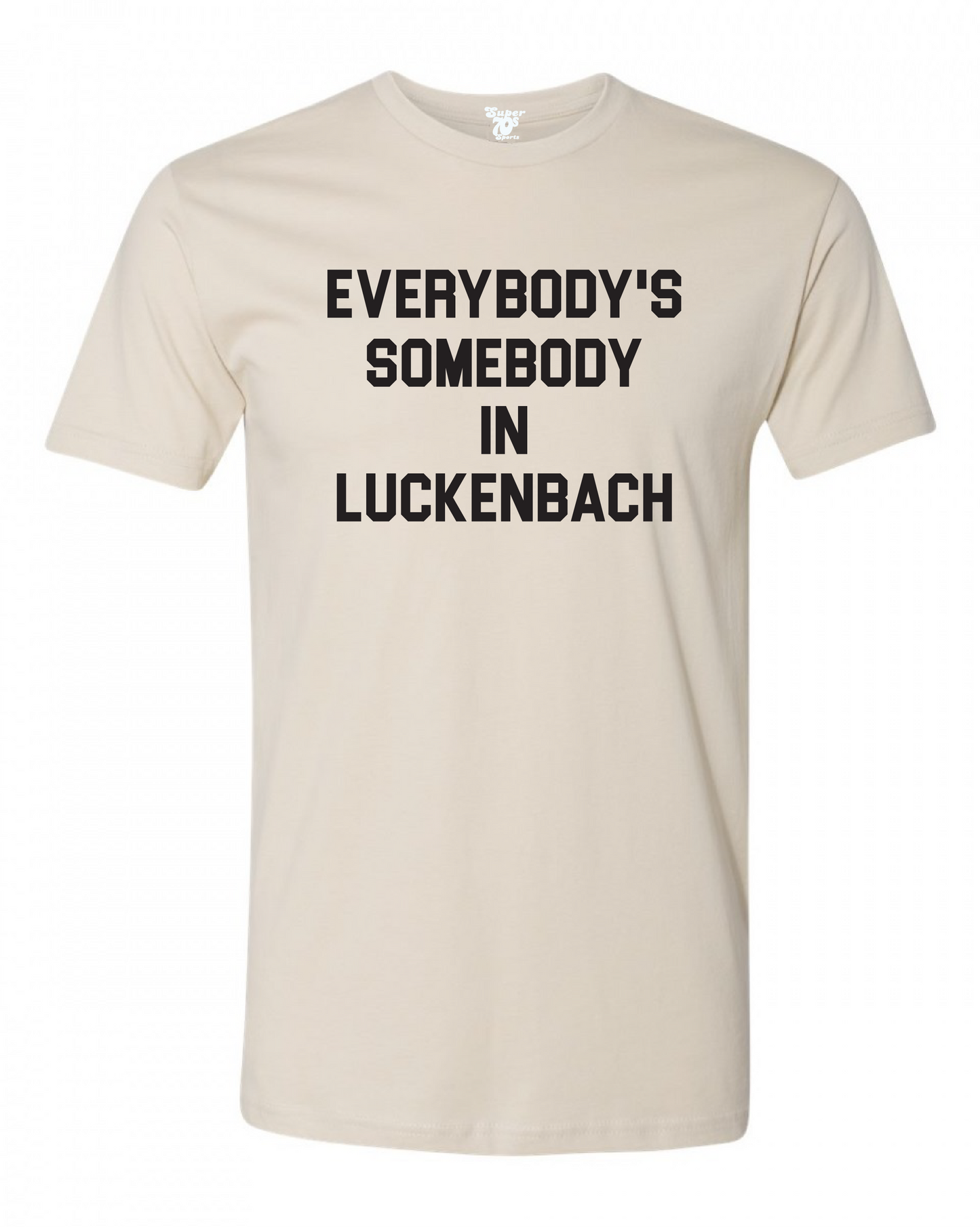 Everybody's Somebody Tee